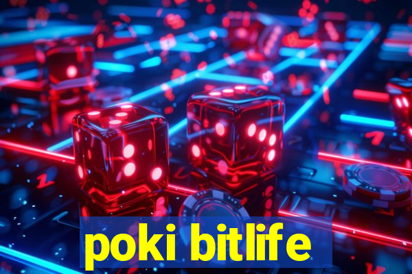 poki bitlife